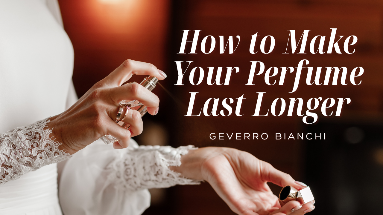 How to Make Your Perfume Last Longer 10 Expert Secrets to Enjoy Your Fragrance from Morning to Night
