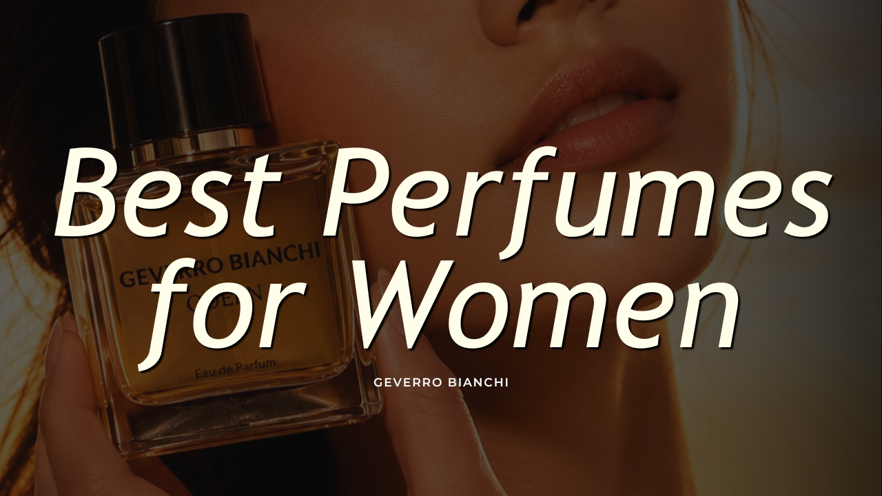 Best Perfumes for Women: Find the Fragrance That Feels Uniquely You