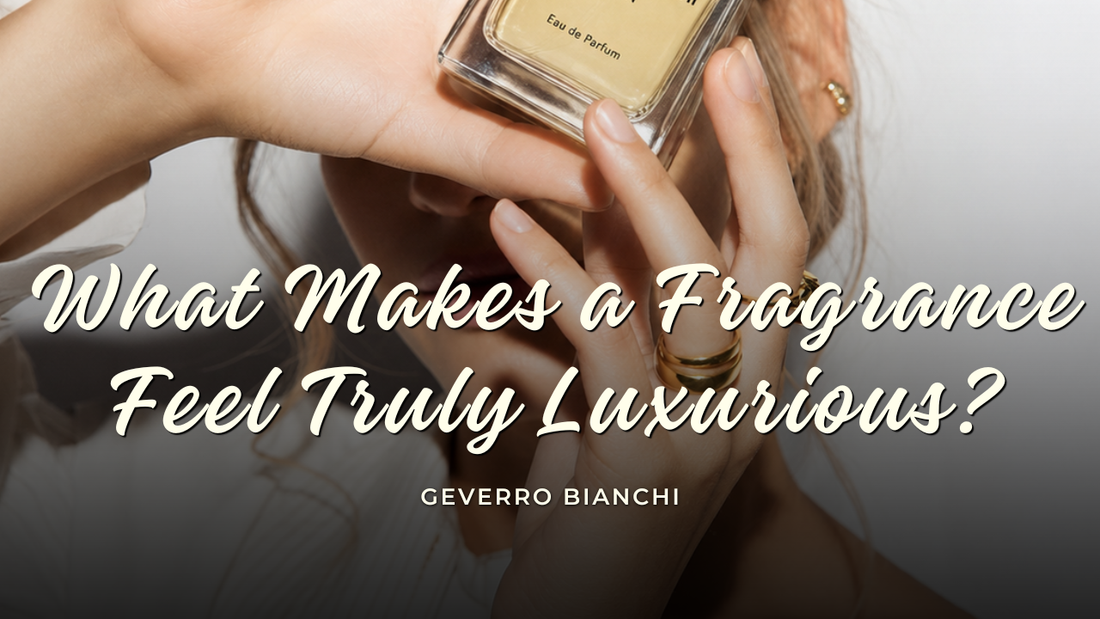 What Makes a Fragrance Feel Truly Luxurious?